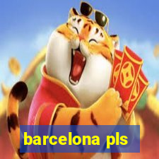 barcelona pls